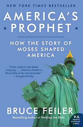 America's Prophet: How the Story of Moses Shaped America (P.S.)